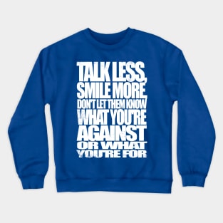 Talk Less, Smile More Crewneck Sweatshirt